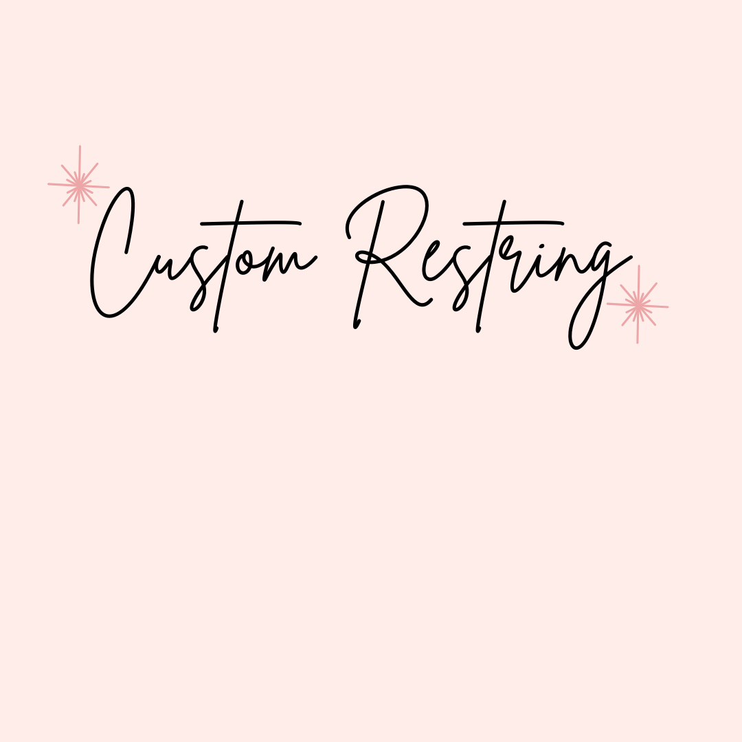 Custom Restring or Resize