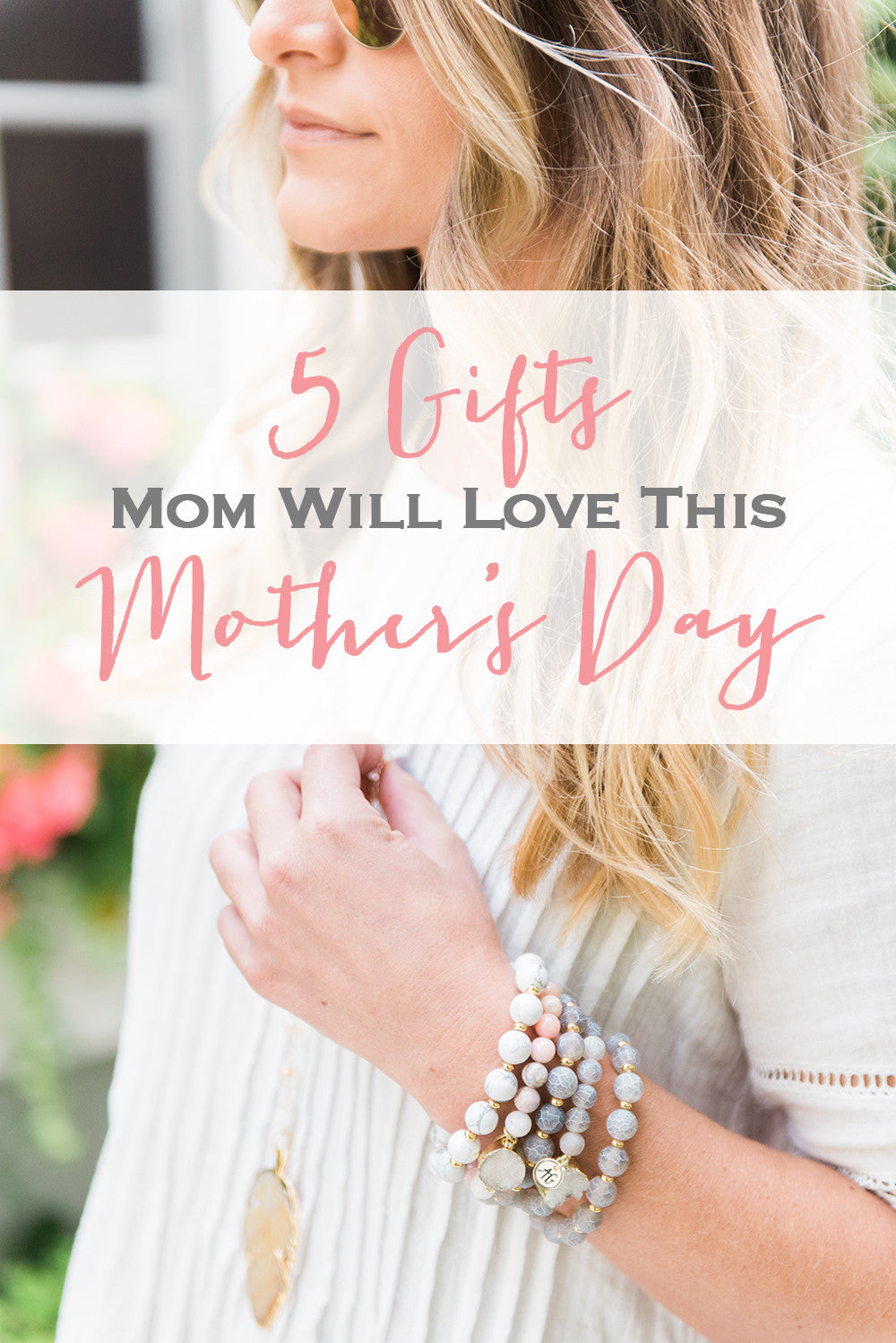 5 Gifts Mom Will Love This Mother's Day